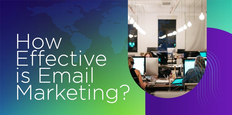 How Effective is Email Marketing? Benefits, Stats & Best Practices for 2025