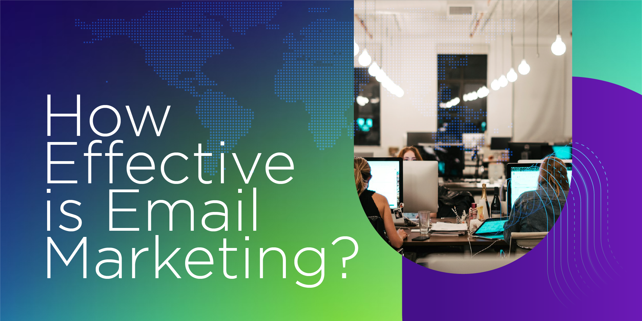 How Effective is Email Marketing? Benefits, Stats & Best Practices for 2025