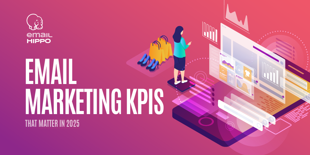 Email Marketing KPIs That Matter in 2025